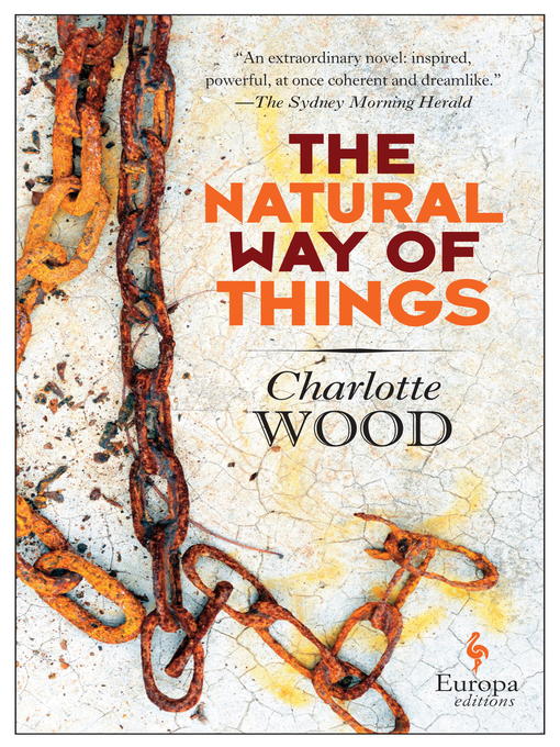Title details for The Natural Way of Things by Charlotte Wood - Available